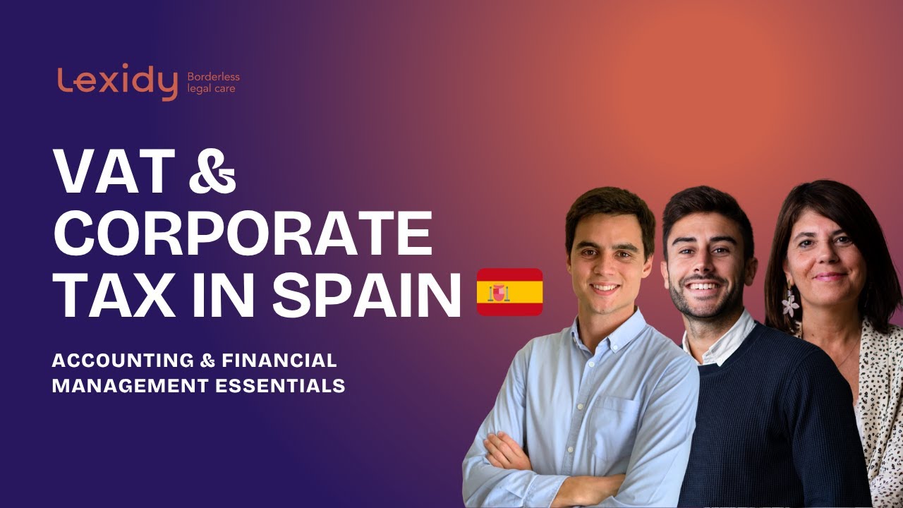 VAT & Corporate Tax Essentials in Spain | Lexidy Webinar