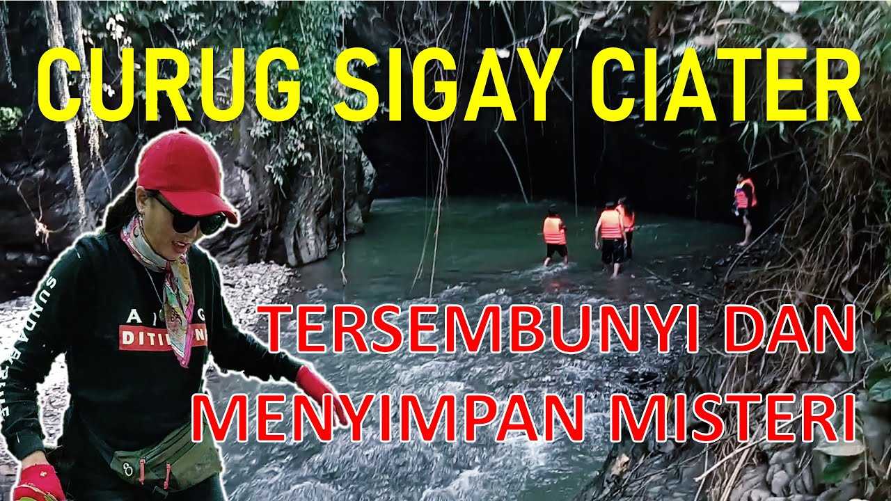 CURUG SIGAY CIATER - TERSEMBUNYI DAN MENYIMPAN MISTERI