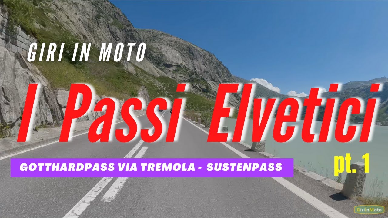Giro in moto sui Passi Svizzeri: Passo del San Gottardo, Sustenpass.