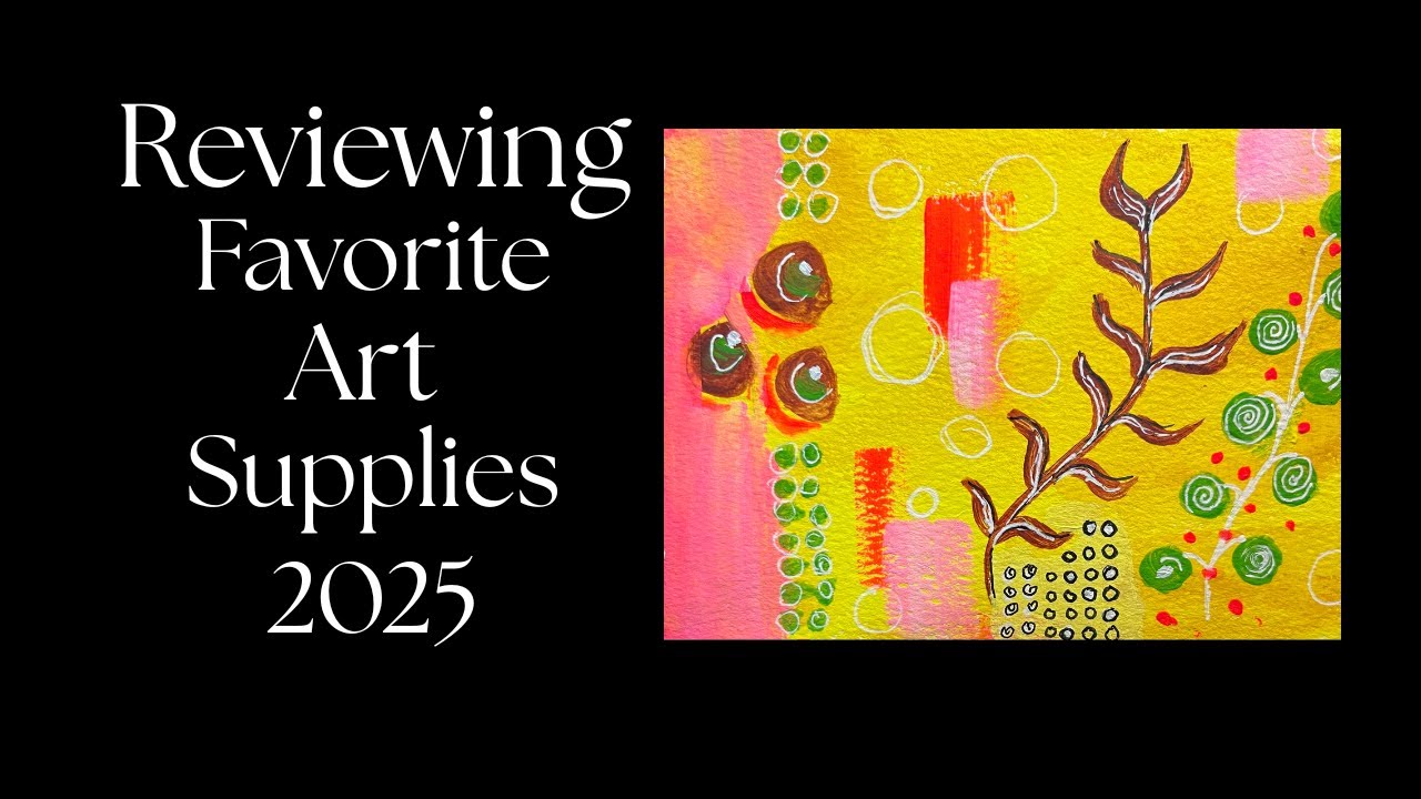 Reviewing A Few Favorite Art Supplies