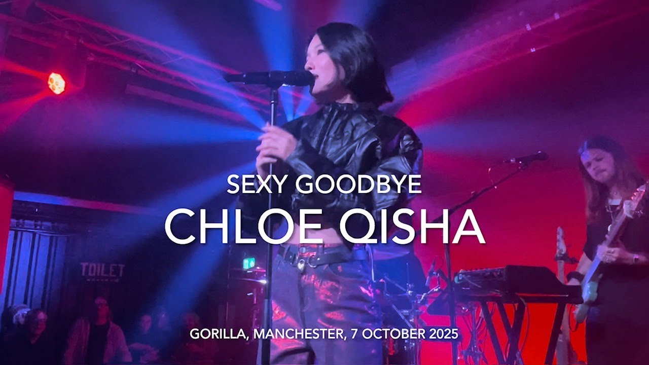 Chloe Qisha - Sexy Goodbye - Live 4k @ Gorilla, Manchester, 7 October 2025