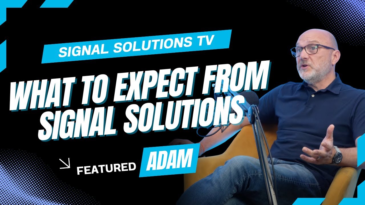 What To Expect From Signal Solutions!