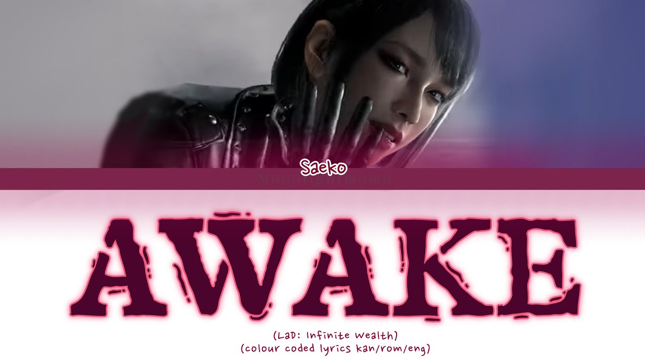 LaD: Infinite Wealth - AWAKE (colour coded lyrics kan/rom/eng)
