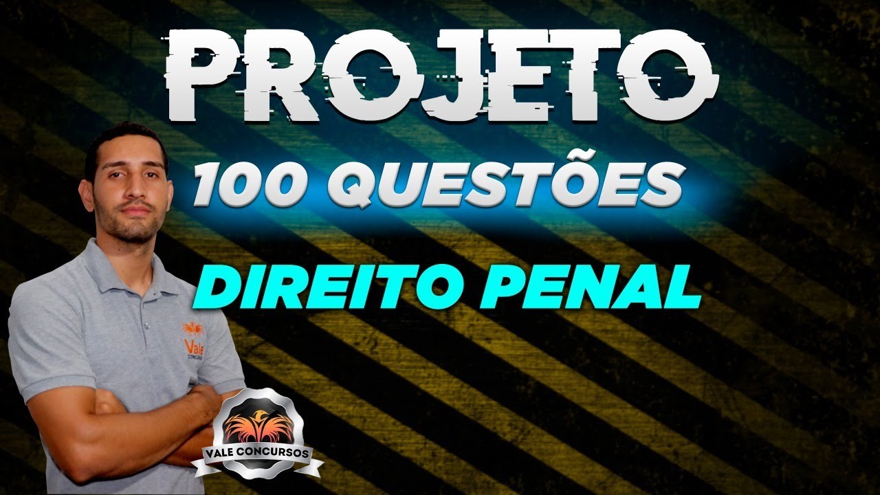 PROJETO 100 QUESTÕES DIREITO PENAL - Parte 2- Prof. Wolner Sueyson
