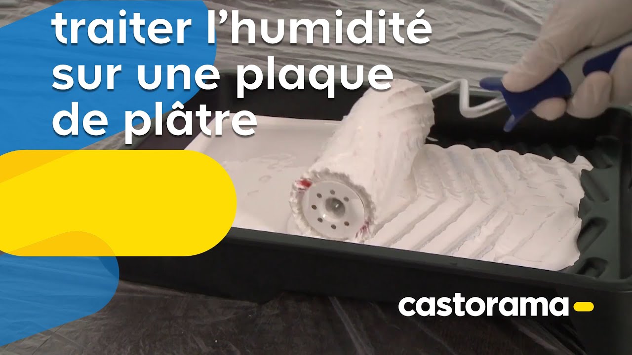 Traiter l'humidit&eacute; sur plaque de pl&acirc;tre (Castorama)