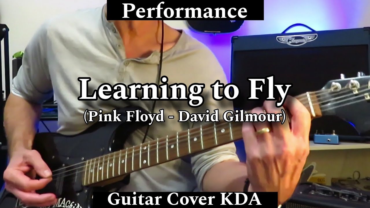 Learning to Fly - Pink Floyd (David Gilmour). Guitar Cover KDA