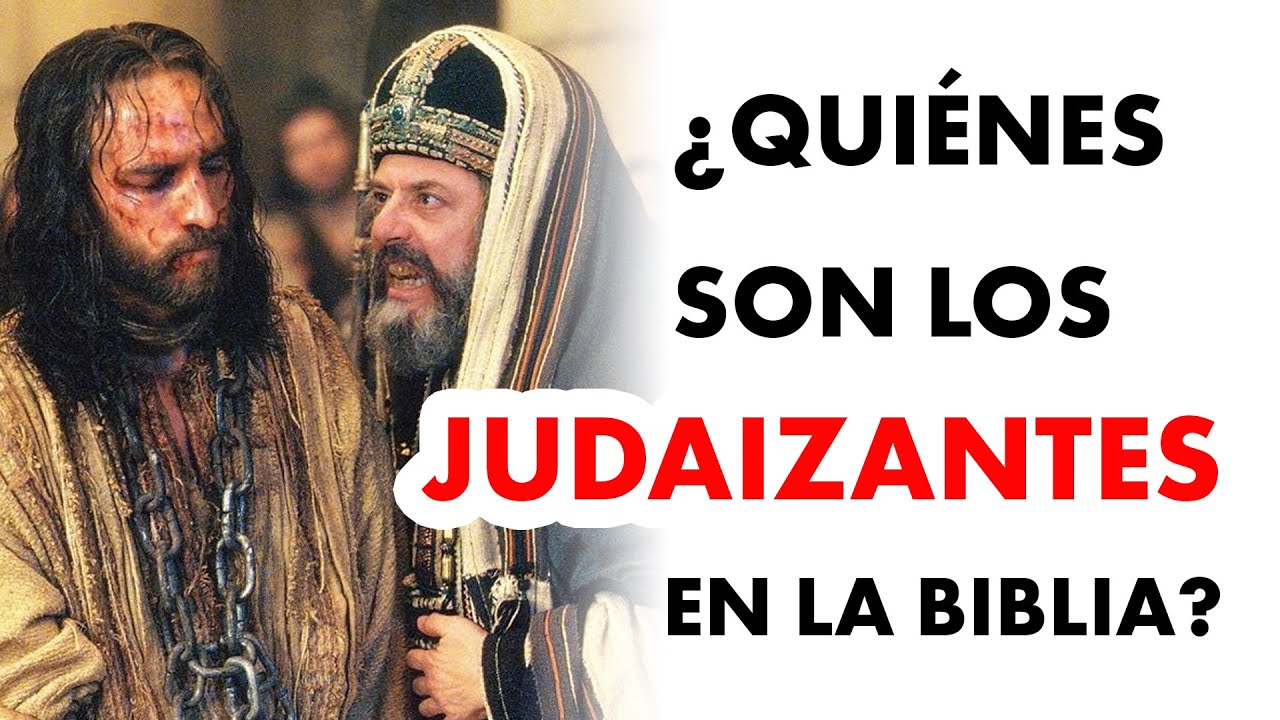 Quiénes Son Los Verdaderos Judaizantes en la Biblia?