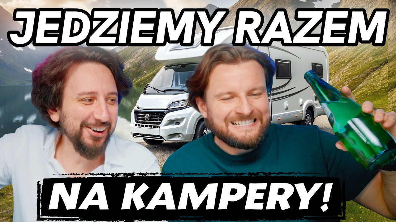 Nasz WSPÓLNY wyjazd camperem