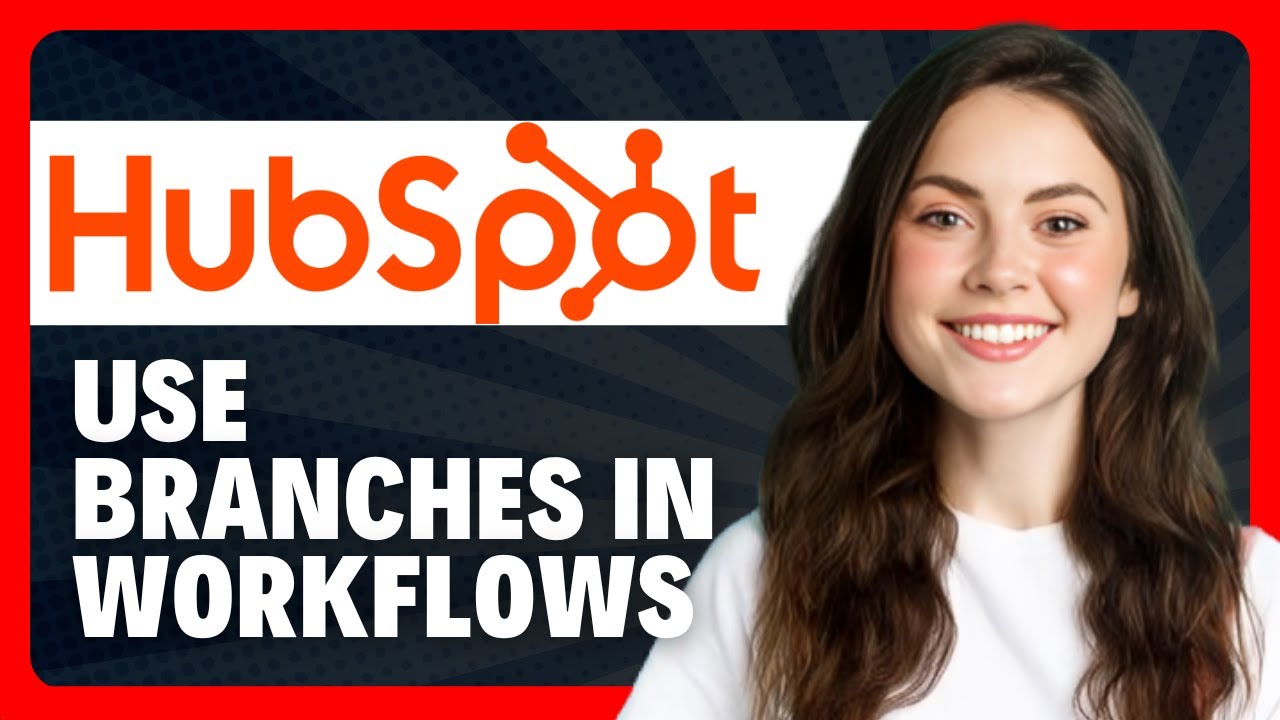 How to Use Branches in Workflows in HubSpot in 2026