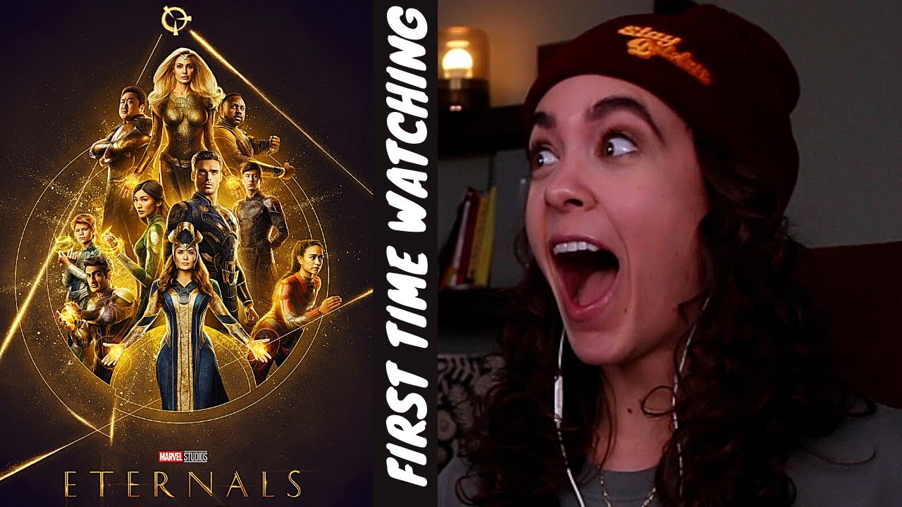 first time watching *ETERNALS*