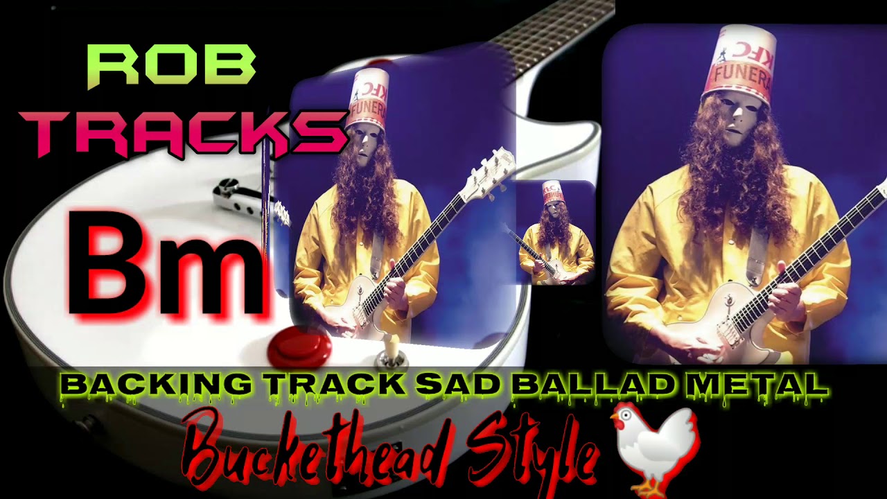 Backing Track Sad Ballad Metal (Buckethead Style) - Bm