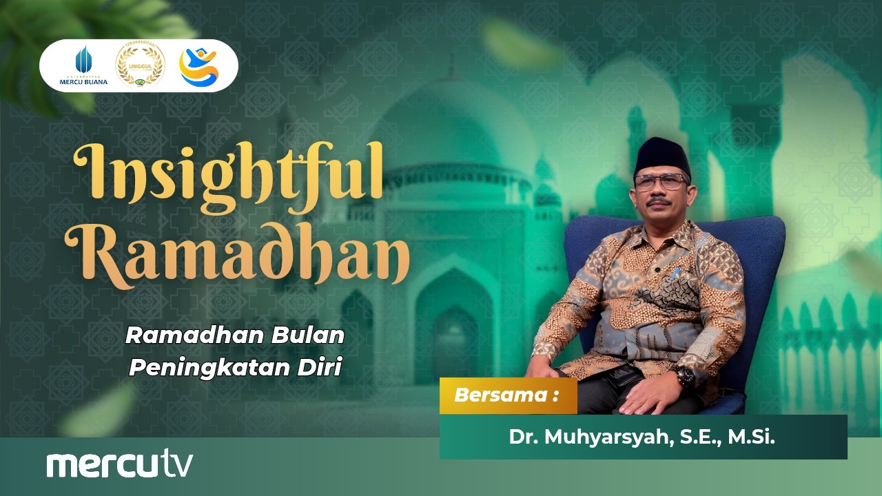 Insightful Ramadhan | Ramadhan Bulan Peningkatan Diri | Dr. Muhyarsyah, S.E., M.Si