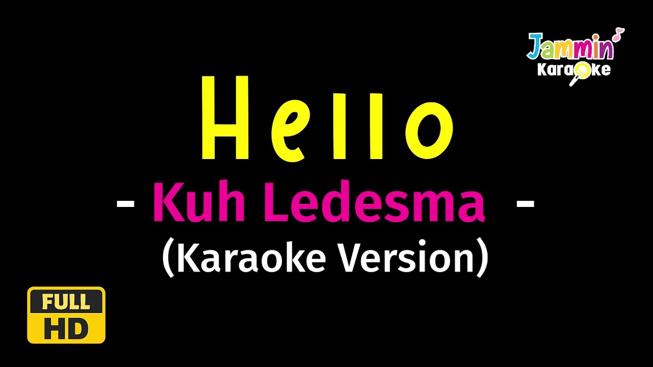 Hello - Kuh Ledesma (Karaoke Version)