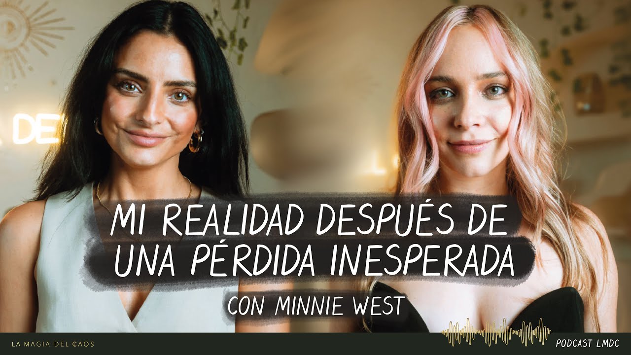 Mi realidad después de una #pérdida inesperada con Minnie West | T4. Ep #10 La Magia del Caos