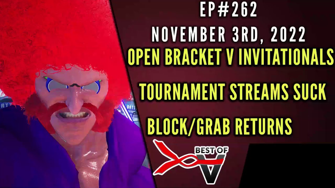 FGC Tournament Streams Suck, Open Bracket vs Qualifiers, & Block/Grab Returns!-Best of V Show [FULL]