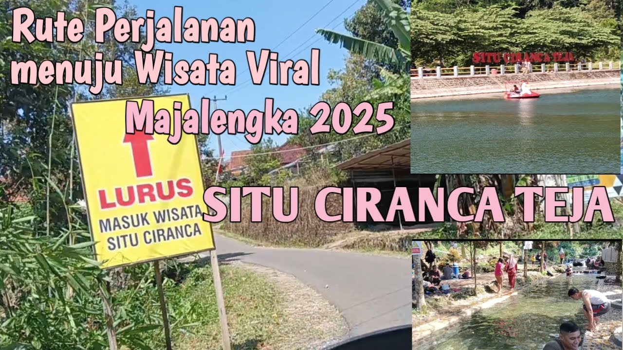 Rute Perjalanan Menuju Wisata Viral Majalengka 2025 SITU CIRANCA TEJA