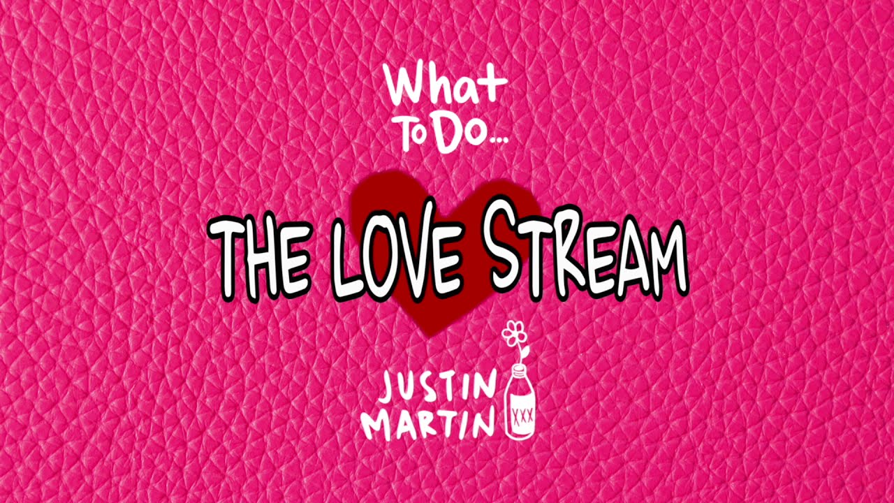 JUSTIN MARTIN - The LOVE STREAM (episode 1 excerpt)