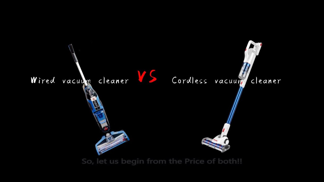 Bissell wired vacuum VS Vistefly cordless vacuum cleaner.Which is better for us in some way?