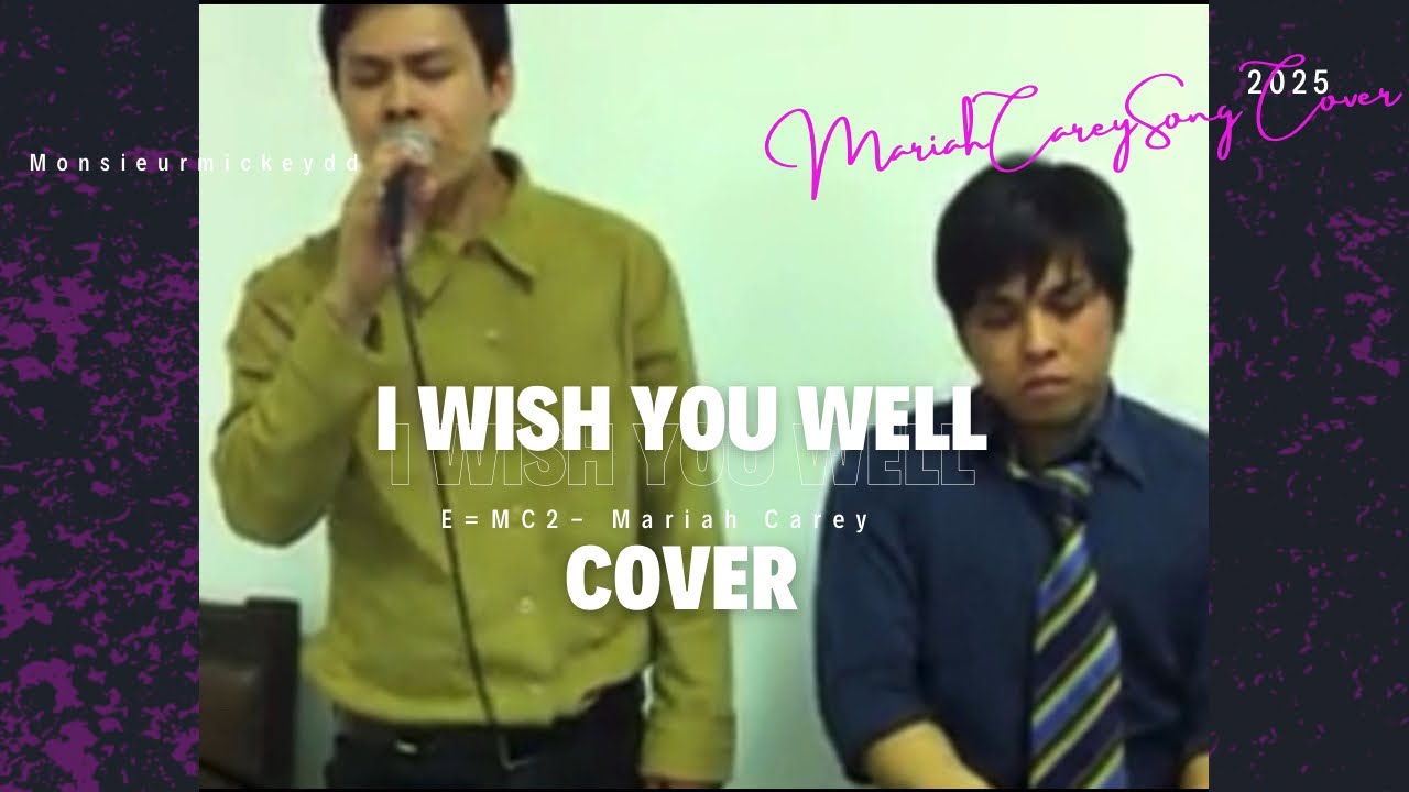 2012 I WISH YOU WELL COVER - MARIAH CAREY || MONSIEURMICKEYDD