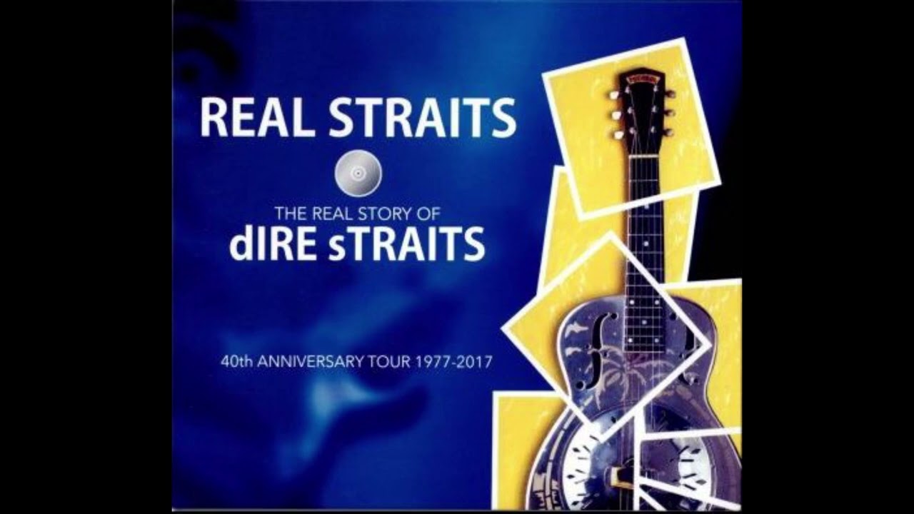 rEAL sTRAITS - THE REAL STORY OF dIRE sTRAITS, 40th ANNIVERSARY TOUR (1977-2017)