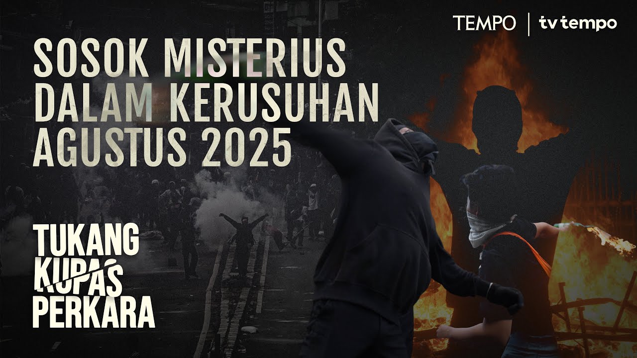 Kejanggalan Penangkapan Aktivis Usai Amuk Massa | Tukang Kupas Perkara