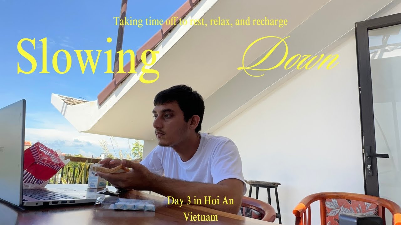 Slow Travel | Hoi An | Vietnam | Relax | Recovery | Walking Tour| IndianBudgetTraveller
