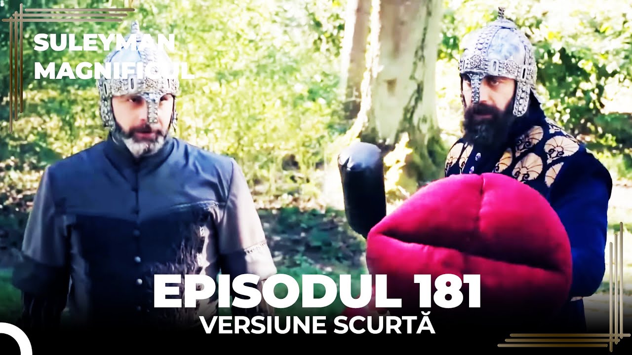 Suleyman Magnificul | Episodul 181 (Versiune Scurtă)