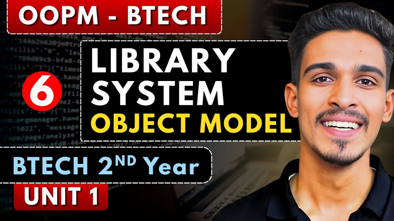 Lec 6 | Library Management System (Object Model) | OOPM | BTech 2nd Year