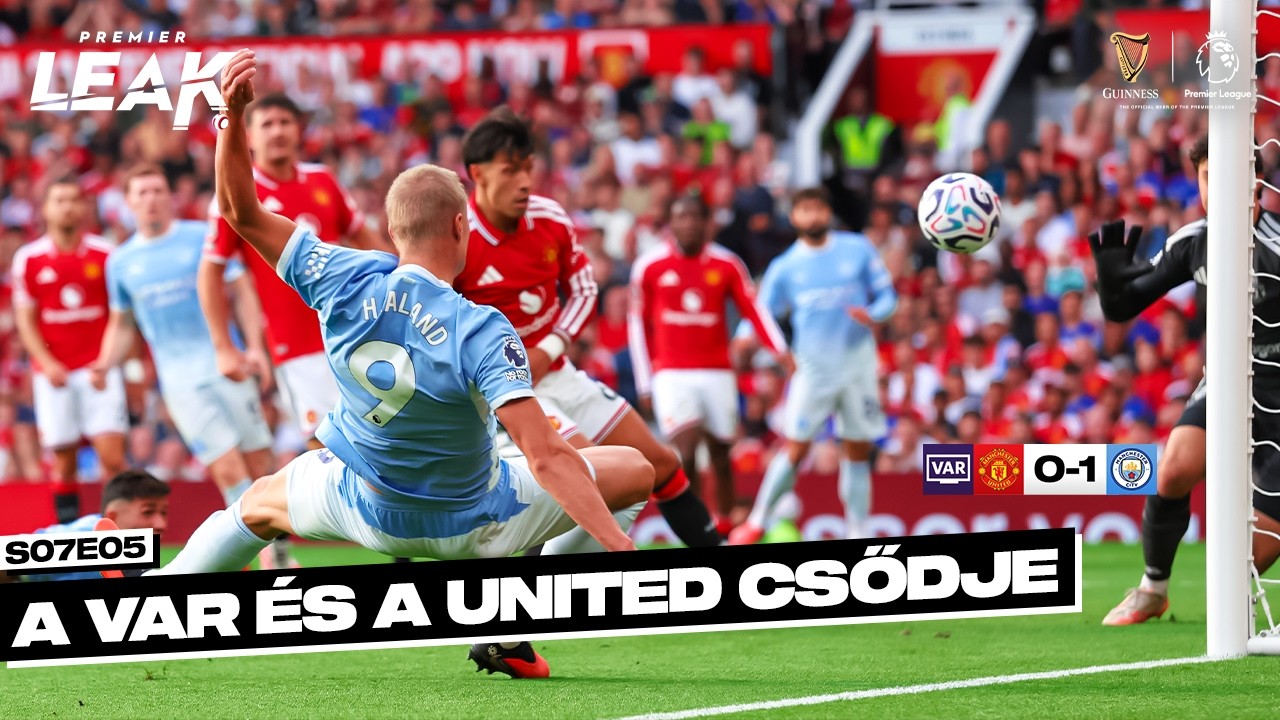 A VAR &eacute;s a United csődje l Premier Leak S07E05