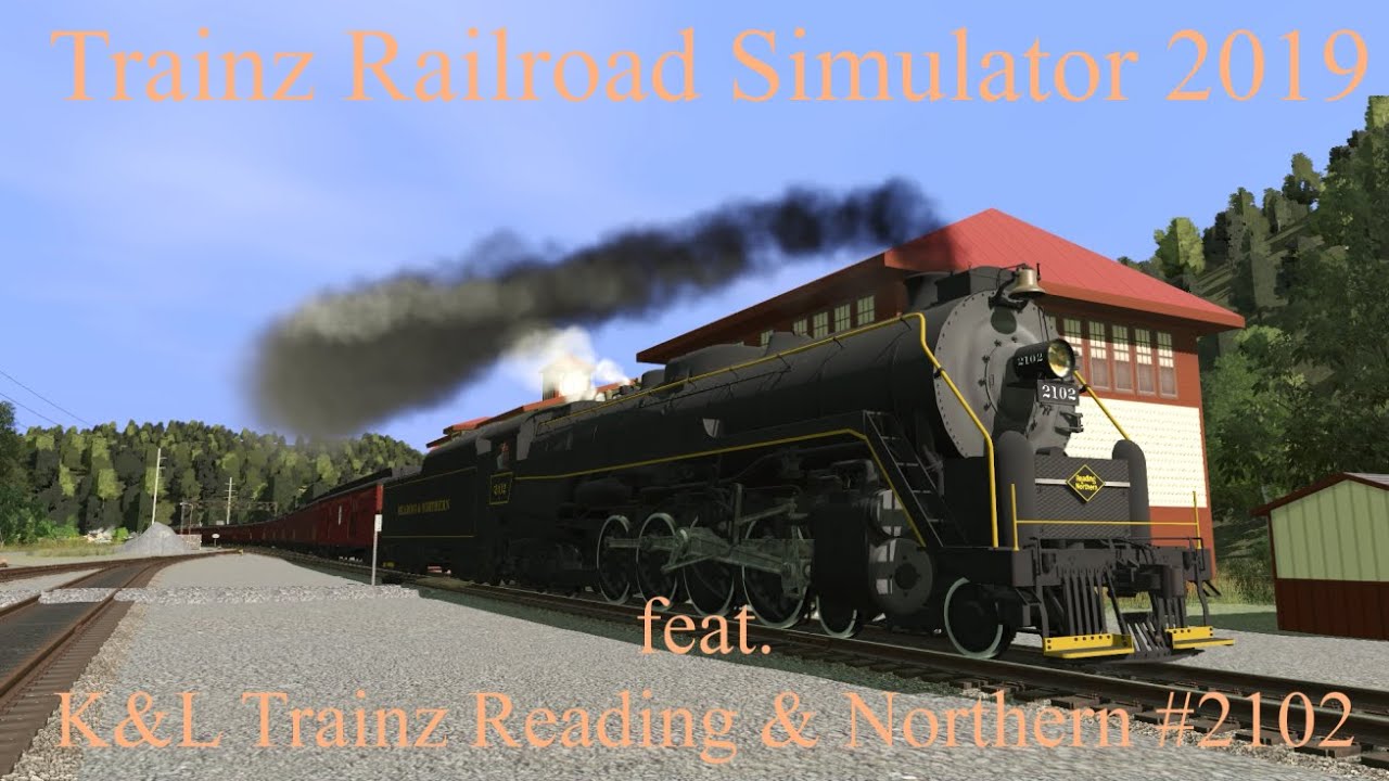 Trainz Railroad Simulator 2019 feat.  K&L Trainz Reading & Northern 2102