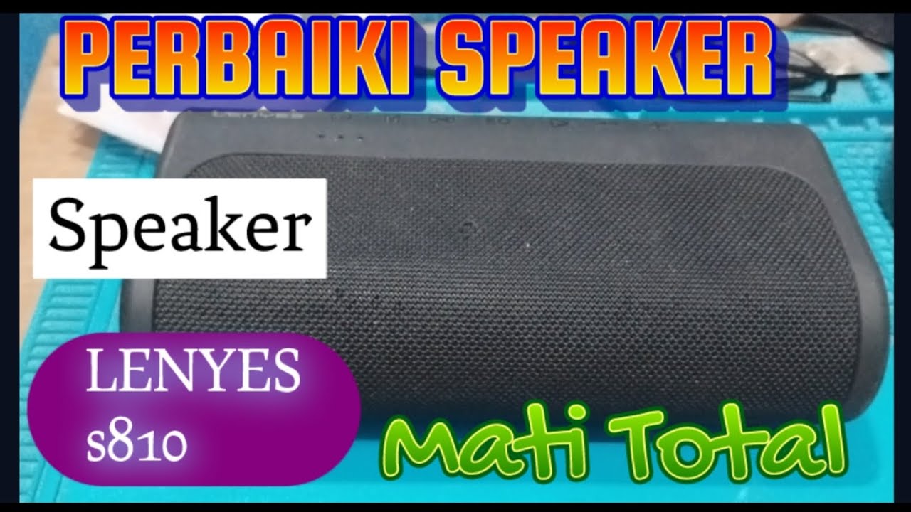 Perbaiki Speaker bluetooth LENYES s810 mati total