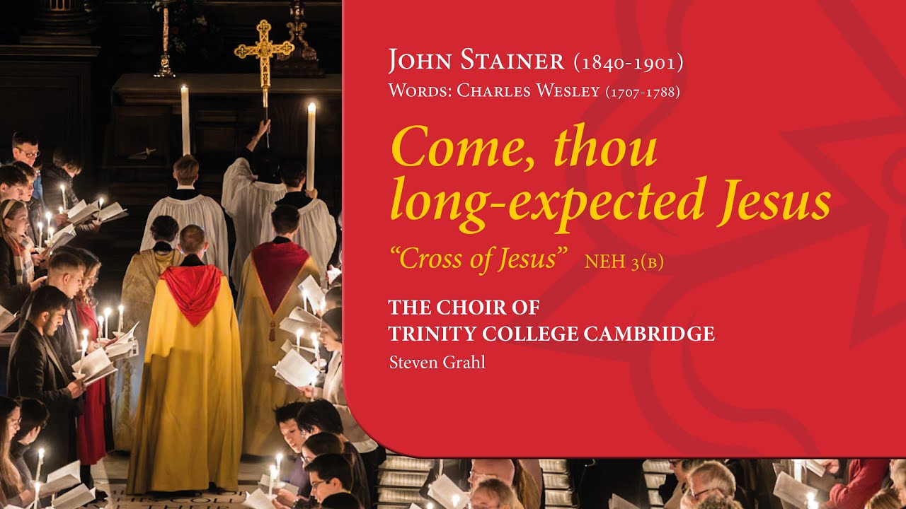 Come, thou long-expected Jesus ('Cross of Jesus') | The Choir of Trinity College Cambridge