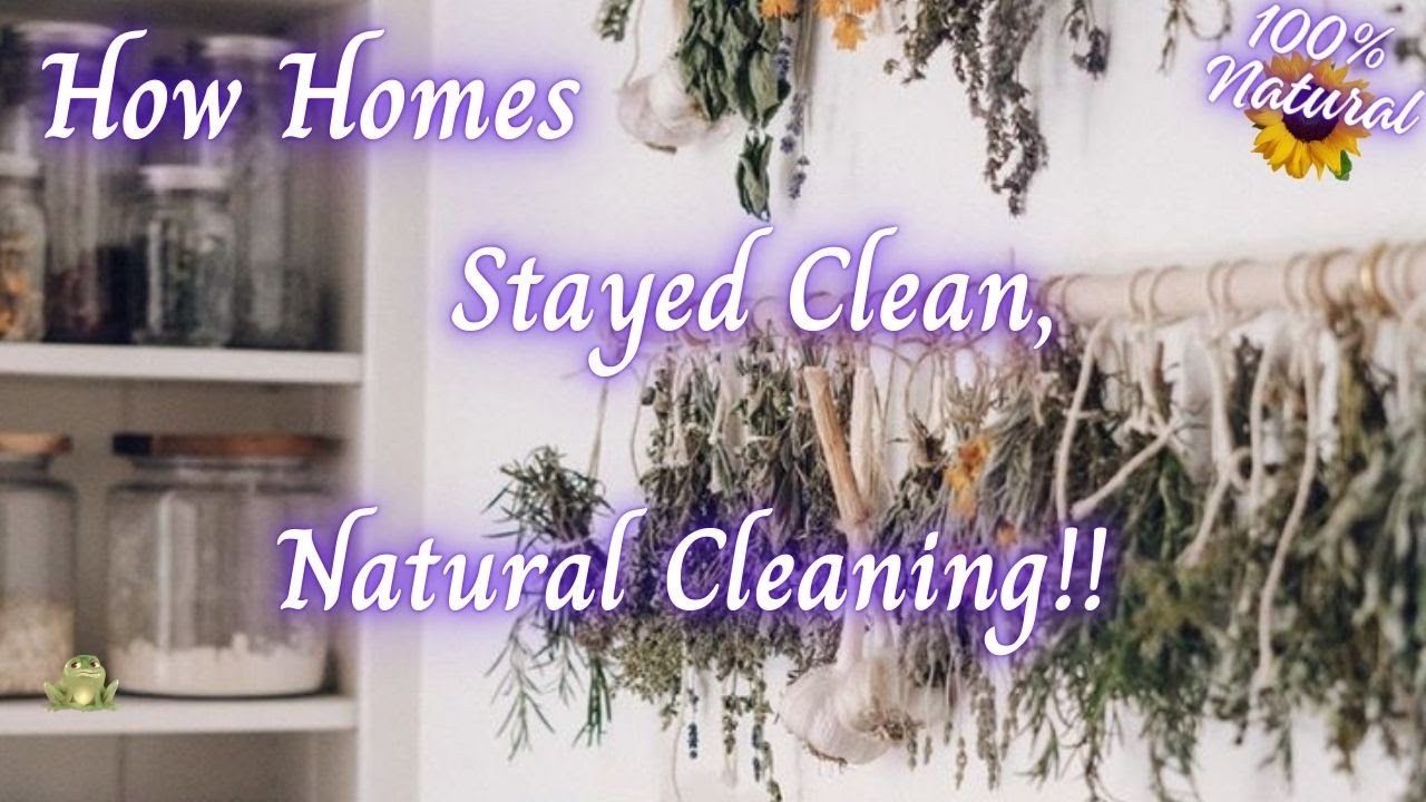 How Homes Were Cleaned Before Chemical Products Existed