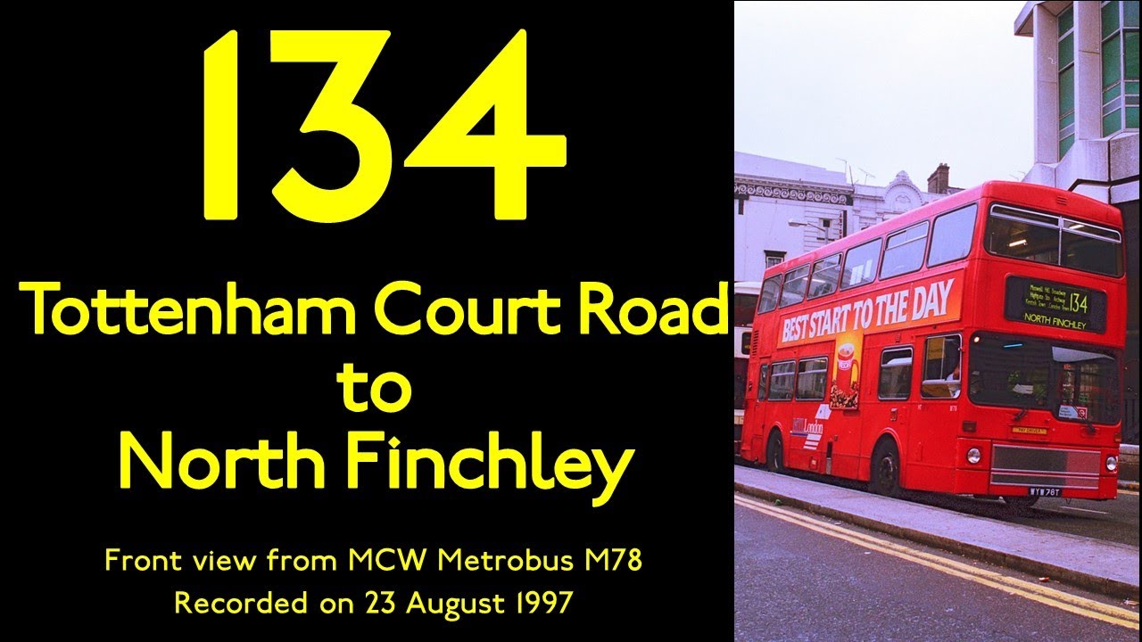 【London Bus 1997 Nostalgic Ride】【MCW Metrobus】134 Tottenham Court Road Station to North Finchley