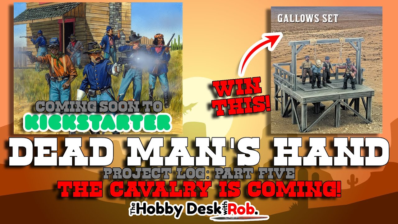 Dead Man's Hand Project Log Part 5 - The Cavalry are Coming and a Gallows Kit Giveaway!