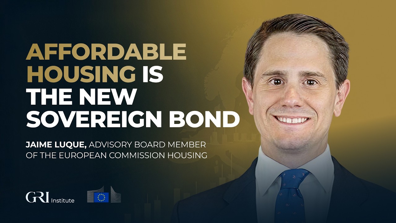 Affordable housing is the new sovereign bond, with Jaime Luque, European Commission.