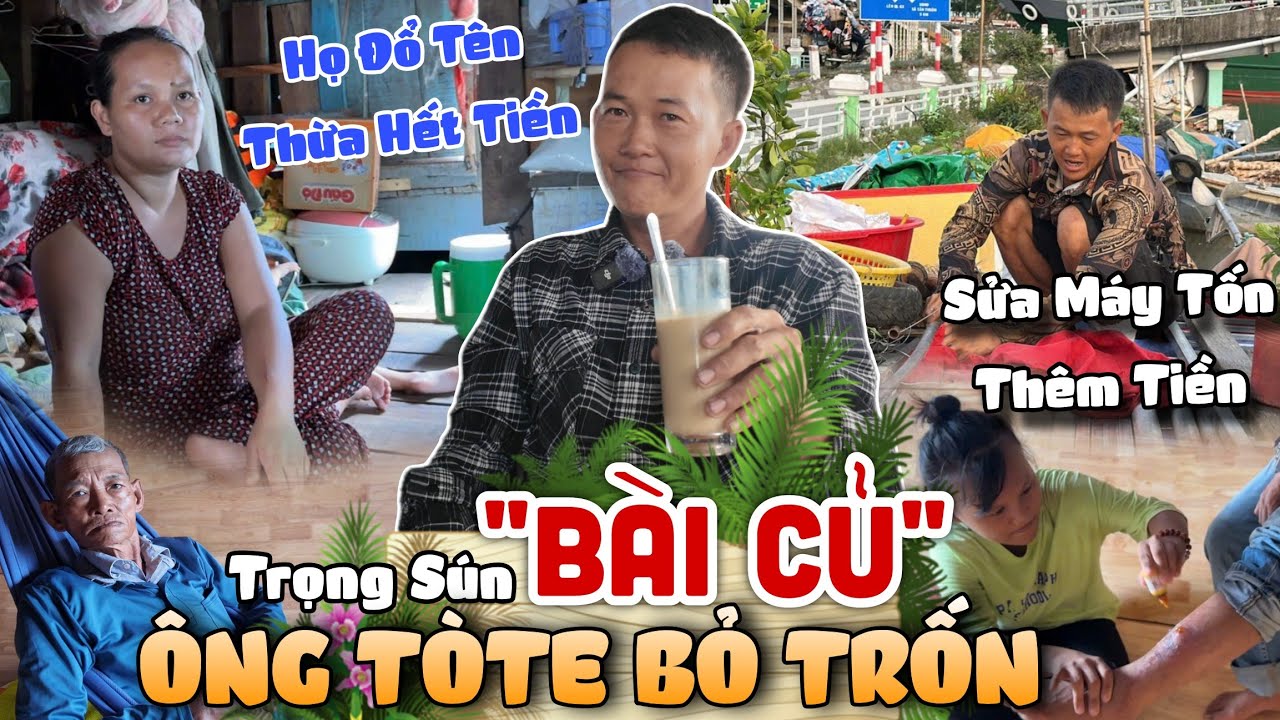 Trọng Sún Báo Tin Mới Nhất Từ ÔNG TòTe Trốn Sợ BĂT Về - Lại Banh Xác hết Tiền Họ Đổ Tên Thừa Lý Do ?