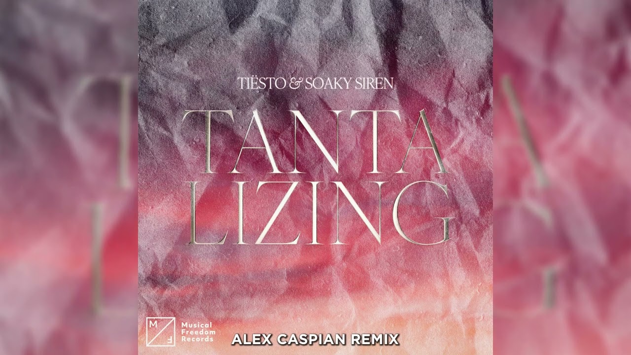 Tiësto & Soaky Siren - Tantalizing (Alex Caspian Remix)
