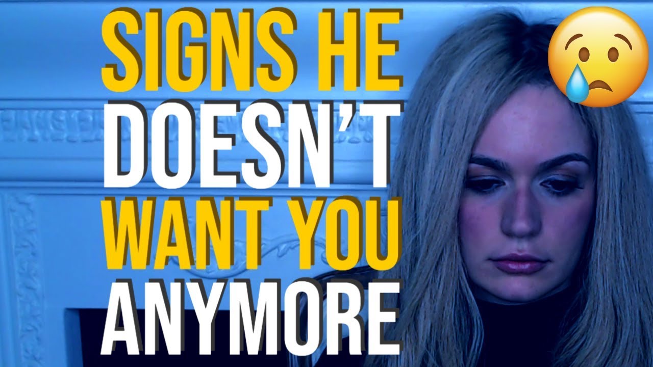Signs That A Man Doesn't Want You Anymore 😬😢