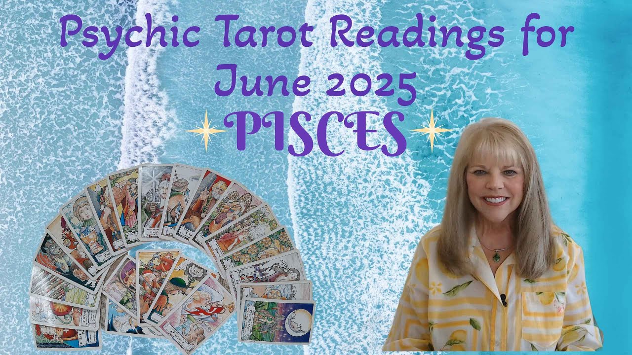 Pisces Psychic Tarot Reading for June 2025 by Pam Georgel
