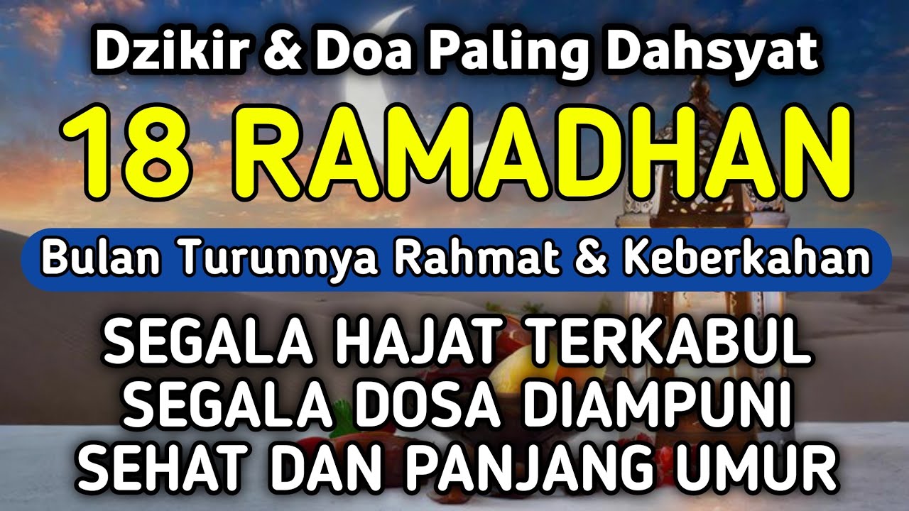 DZIKIR & DOA DI 18 RAMADHAN | DZIKIR MUSTAJAB 18 RAMADHAN - Alaa Aqel