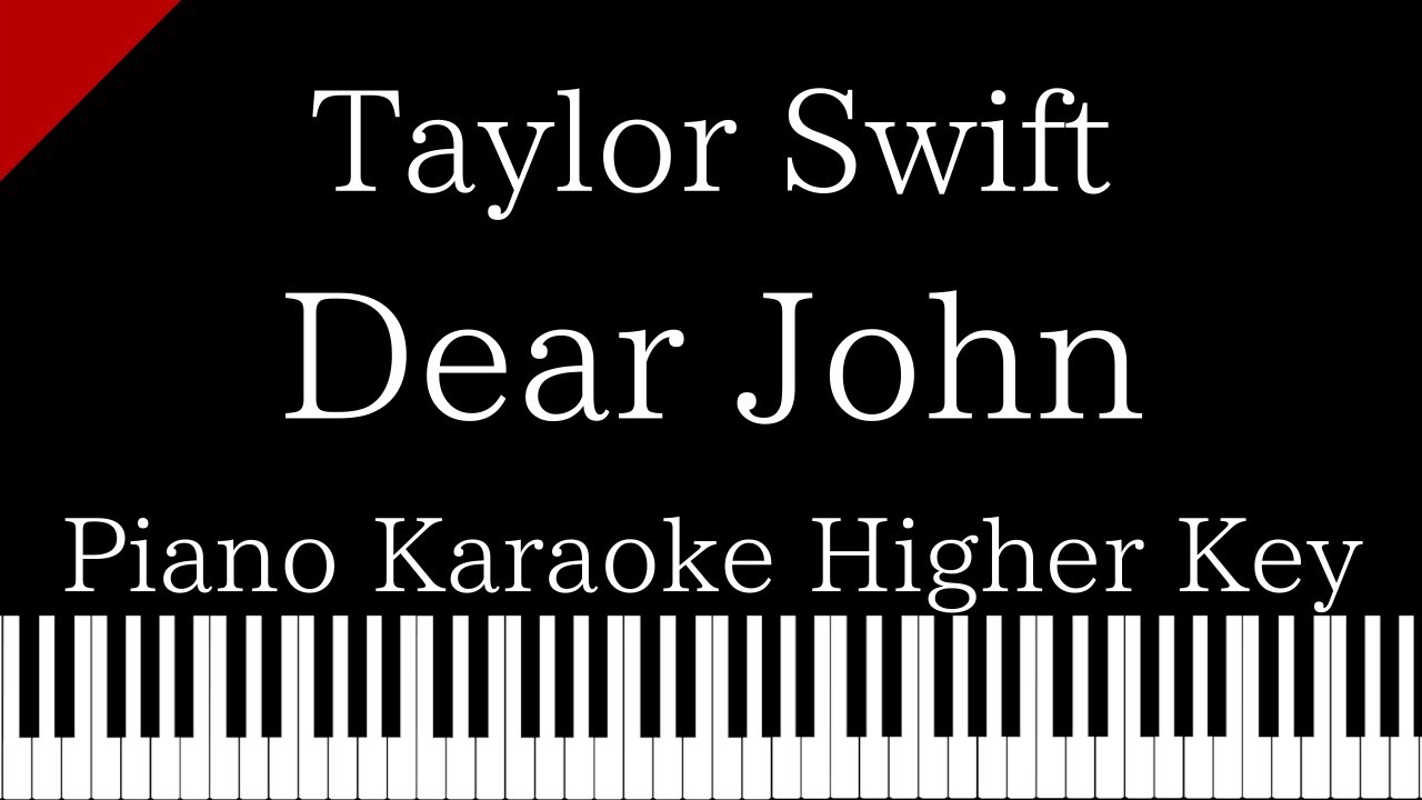 【Piano Karaoke Instrumental】Dear John / Taylor Swift【Higher Key】