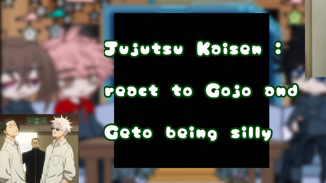 ✮Jujutsu Kaisen react to Gojo and Geto being silly !! ✮ [ Jujutsu Kaisen/JJK] [Gacha Club/GC] Part 7