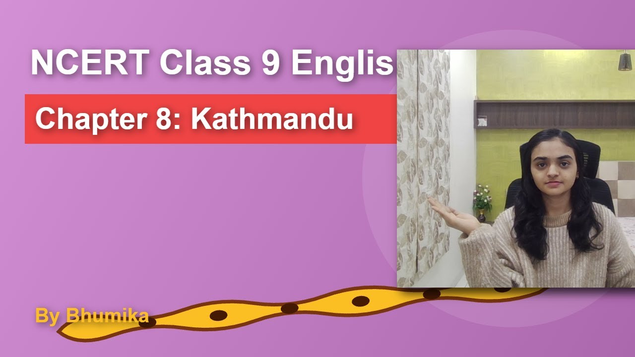 A Trip to Nepal! 🌏 Kathmandu Class 9 English Chapter 8| NCERT | With Bhumika 📚