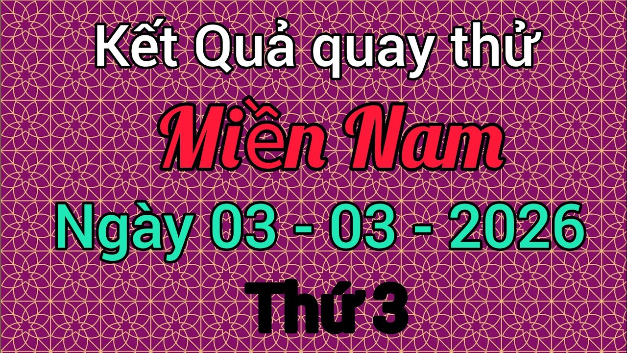 Quay Thử Kết Quả Xổ Số Bến Tre Vũng Tàu Bạc Liêu Ngày 03. 03. 2026 