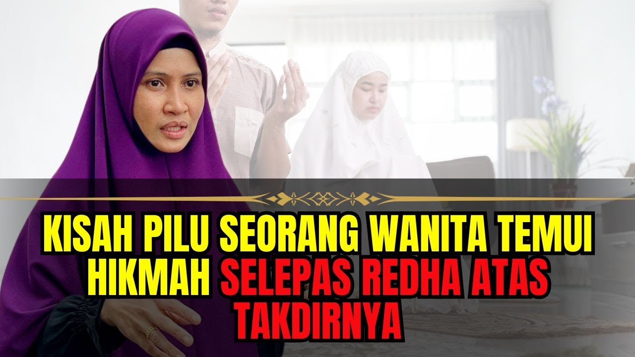 KISAH PILU SEORANG WANITA TEMUI HIKMAH SELEPAS REDHA ATAS TAKDIRNYA 😢 I USTAZAH ASMA HARUN 2025