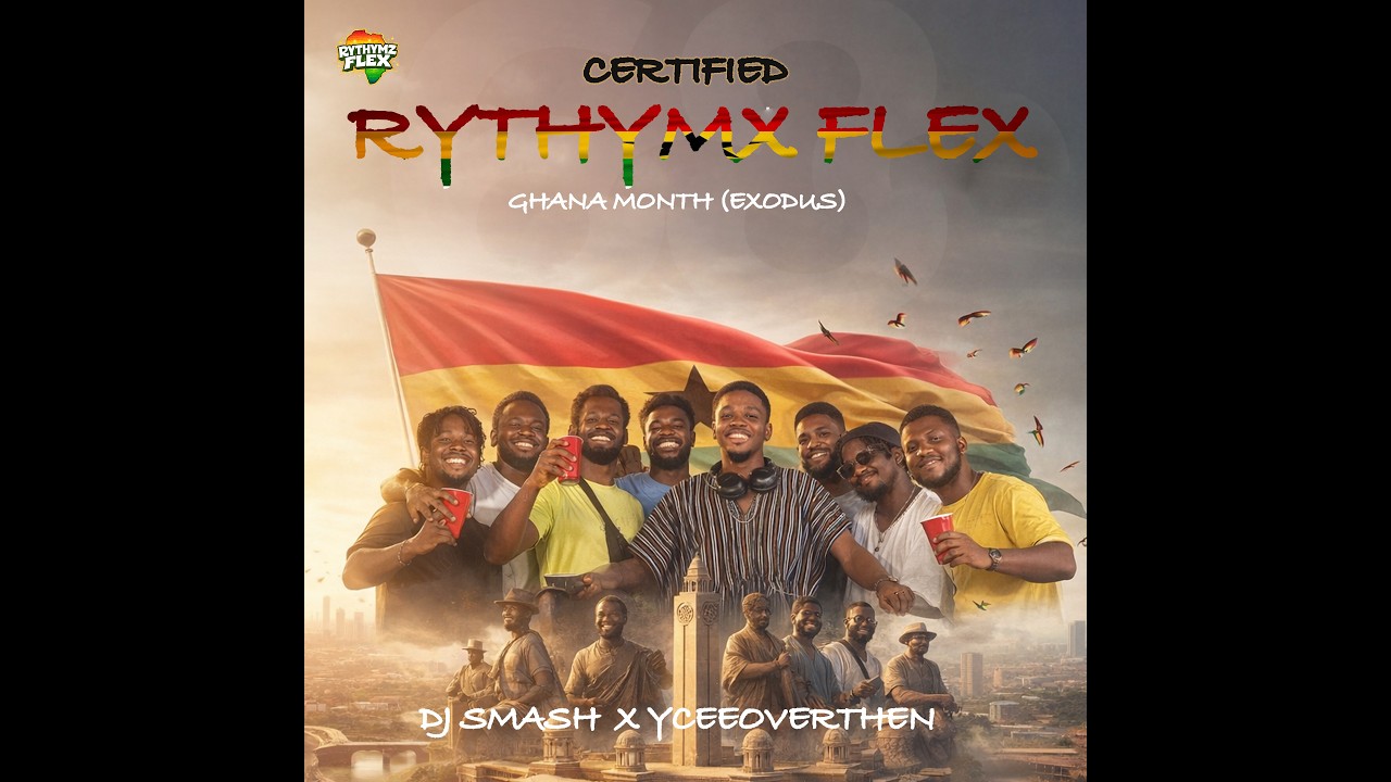 RYTHYMZ FLEX MIX 002(EXODUS) WITH DJ SMASH & YCEEOVERTHEM  (GHANA MONTH)
