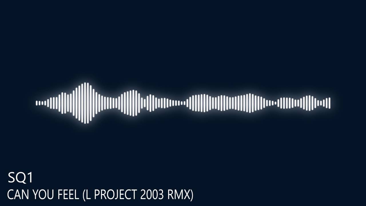 SQ1 - Can You Feel (L Project 2003 Rmx)
