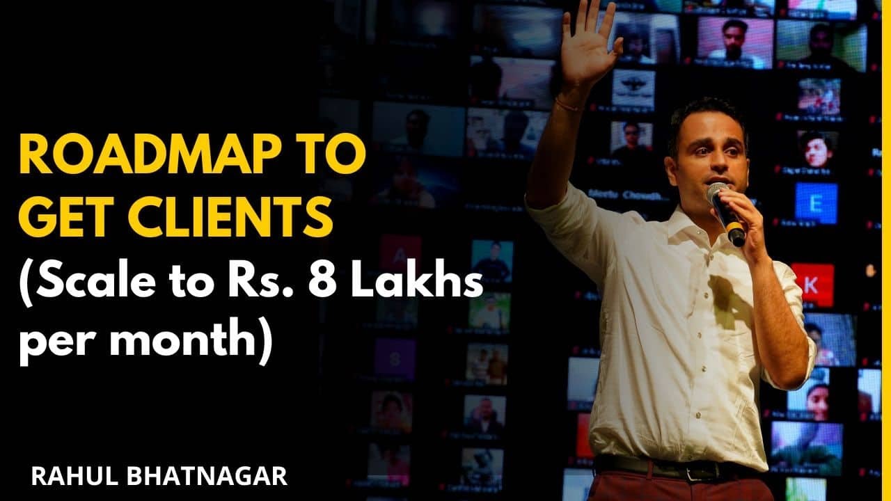 Scale to Rs. 8 Lakhs per month | Roadmap to get clients