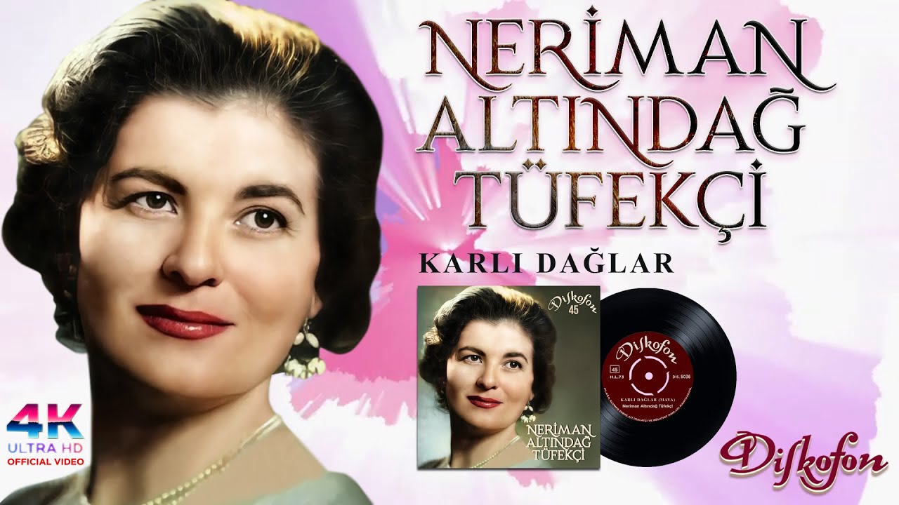 Neriman Altındağ Tüfekçi - Karlı Dağlar (Maya) - 4K Official Video - Remastered Sound